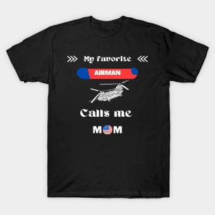 My Favorite AIRMAN Calls Me MOM T-Shirt